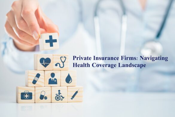 private insurance firms navigating health coverage landscape
